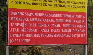 Abaikan Proses Hukum, PT.Lifelon Jaya Makmur diduga Klaim Tanah Negara Dengan  Pasang Plang