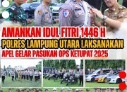 Amankan Idul Fitri 1446 H, Polres Lampung Utara Laksanakan Apel Gelar Pasukan Ops Ketupat 2025